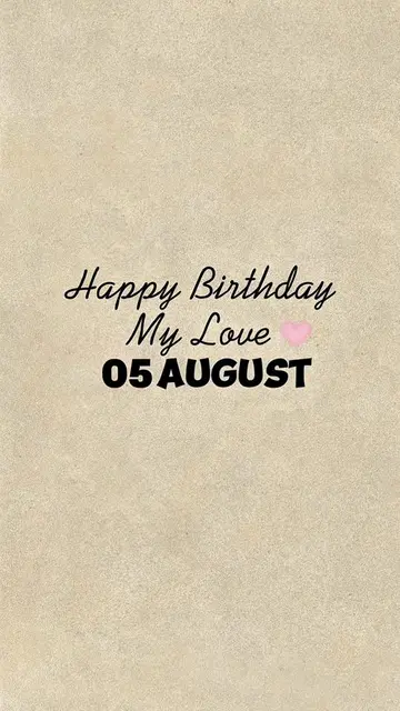 Happy Birthday My Love 05 August Template-Just click "Capcut Anchor (try this te