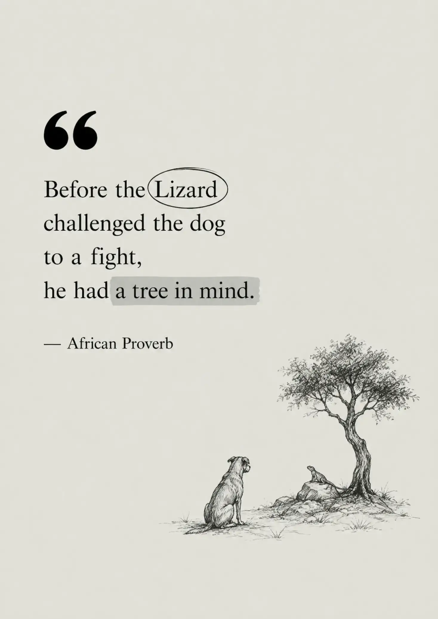 A lizard doesn't challenge a dog because it believes it's stronger. It does it b