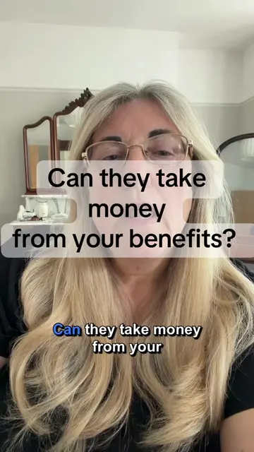Can they take money from your benefits?  Can they really take money straight fro