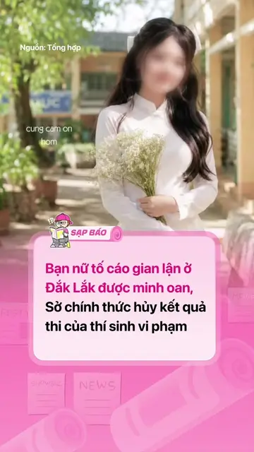 Vụ ồn ào bạn thân tố gian lận ở Đắk Lắk: Xác nhận nữ sinh tố cáo là đúng! #Sapba
