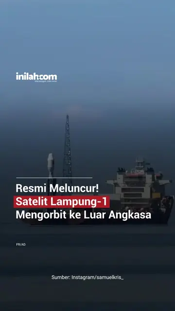 Satelit Lampung-1 resmi meluncur ke luar angkasa pada 5 Agustus 2026 dari perair