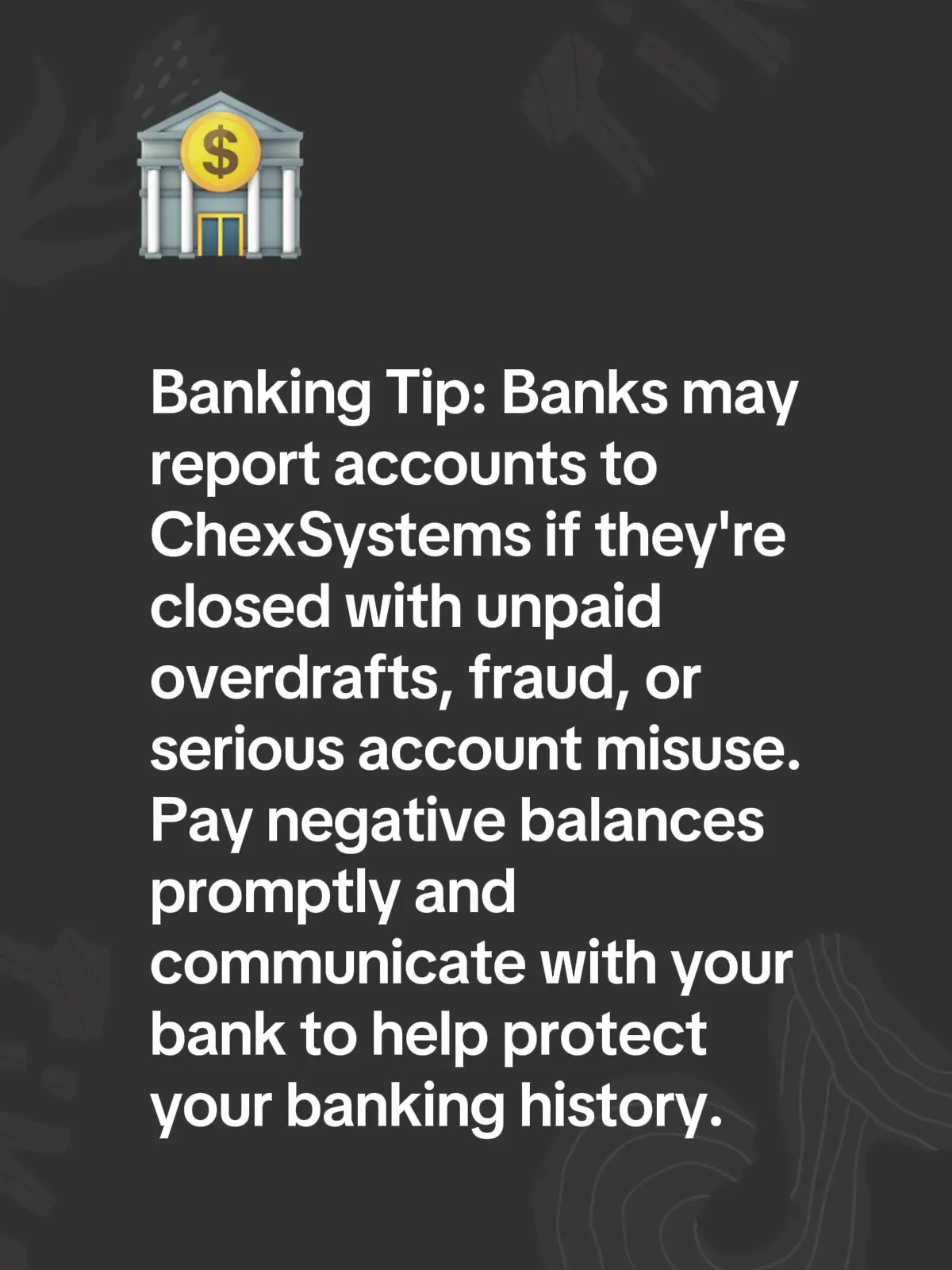 Banking Tip: Banks may report accounts to ChexSystems if they're closed with unp