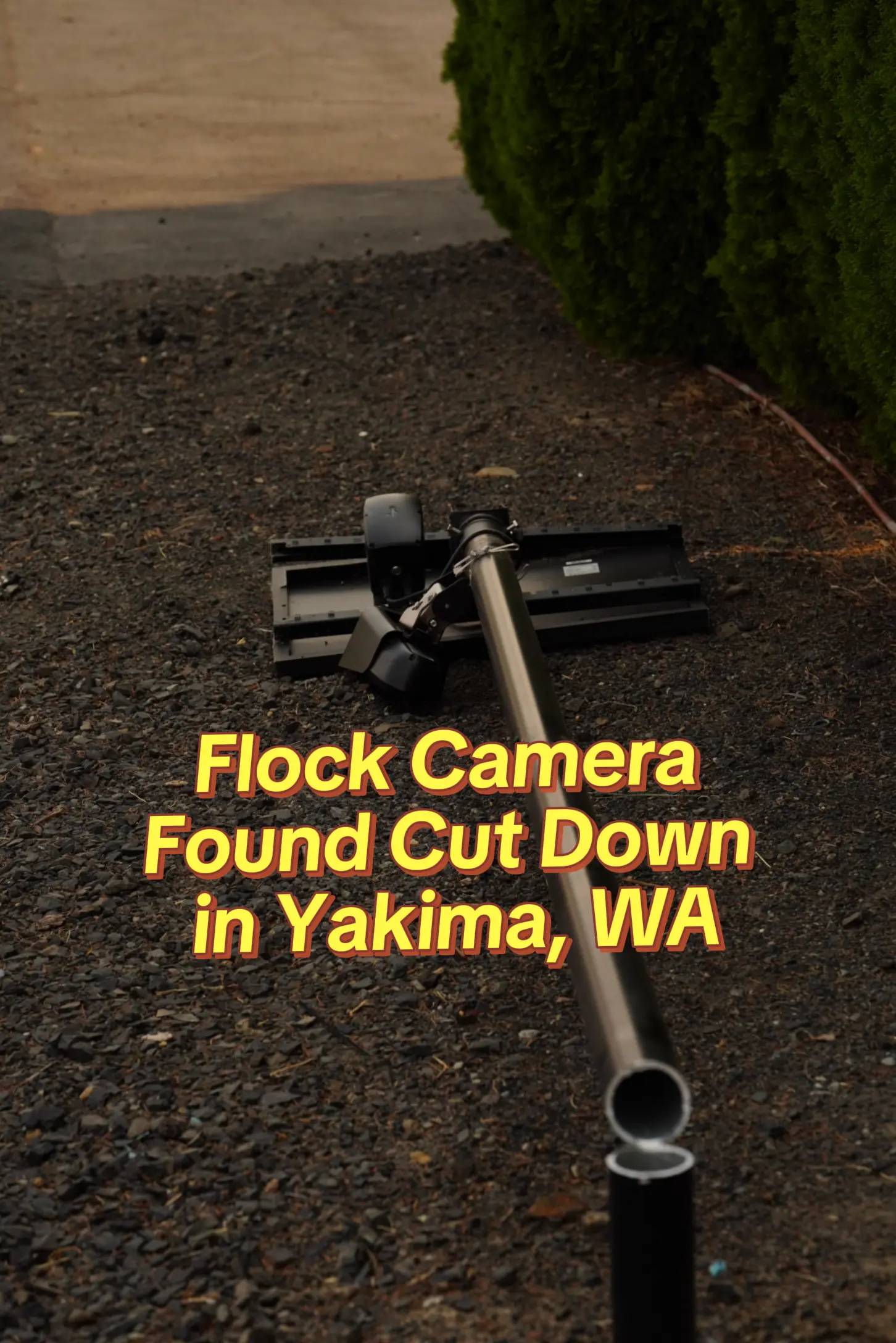 📍 Flock Camera Appears Cut Down in Yakima A Flock Safety camera and its pole ap