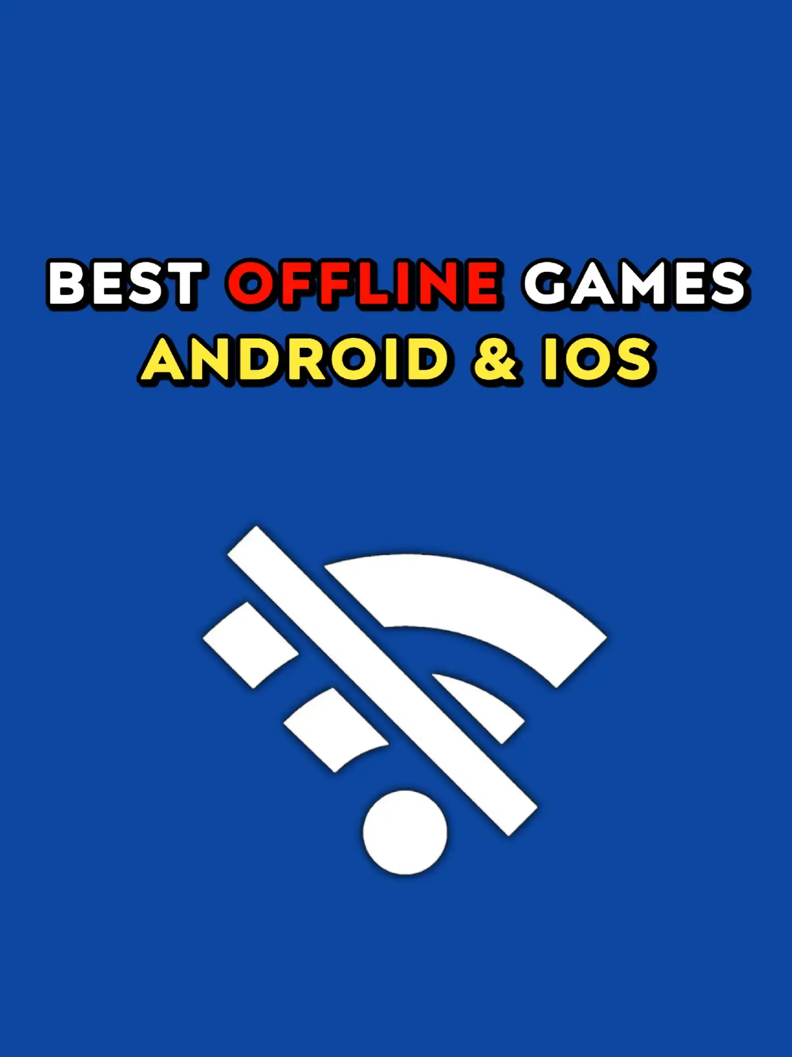 Best Offline Games For Android & iOS 