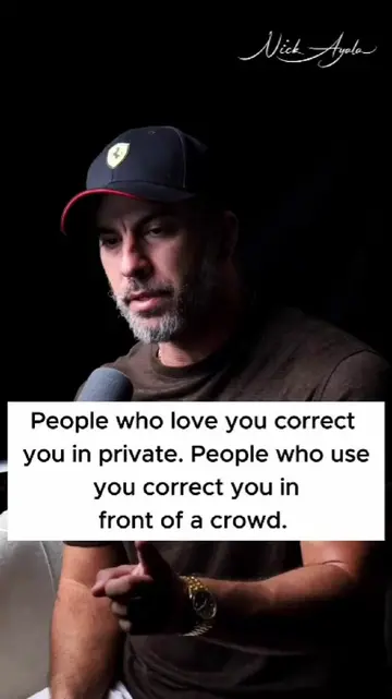 People who love you correct you in private. People who use you correct you in fr
