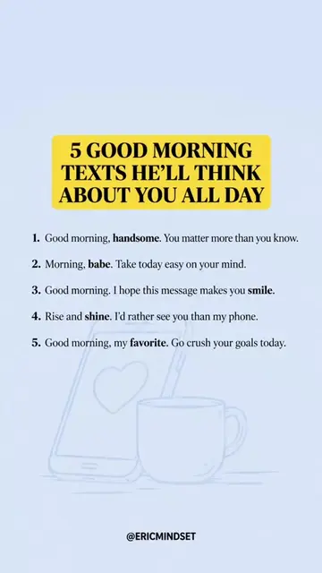 5 good morning texts he’ll think about you all day Sometimes the smallest messag