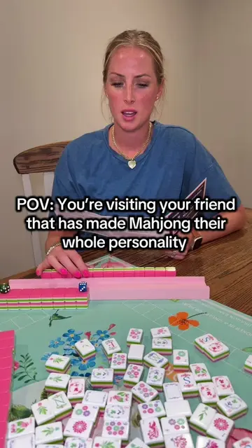 POV: You visit your friend who made Mahjong her entire personality and now you’r