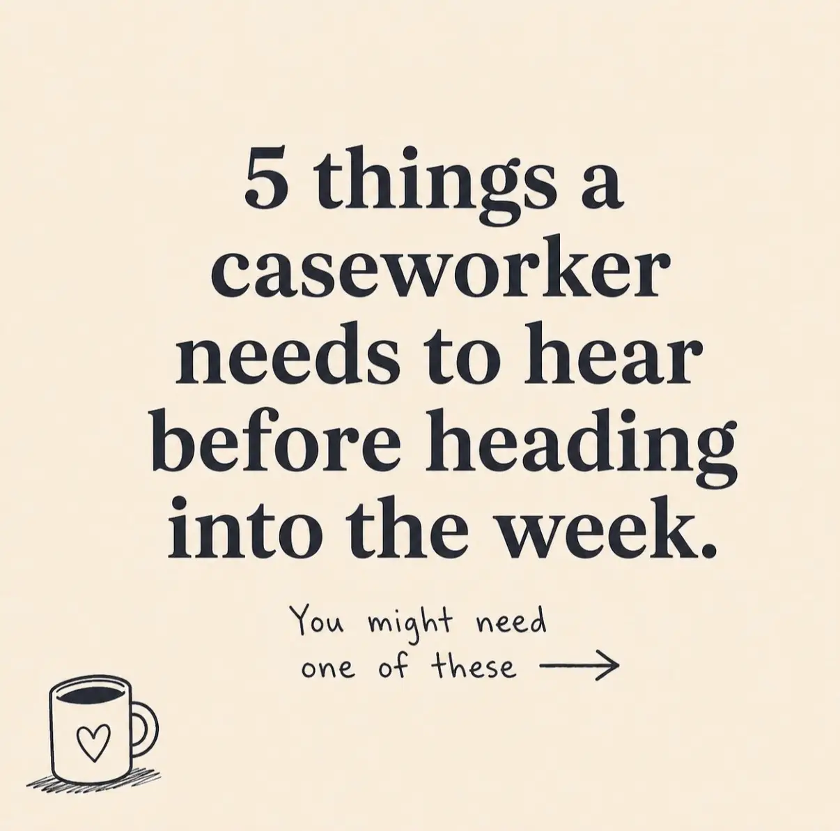 Before you head into another week of visits, court, documentation, phone calls, 