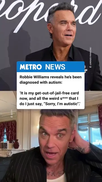 Robbie Williams says a recent autism diagnosis has helped explain a lot about hi
