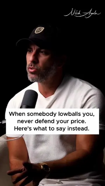 When somebody lowball you, never defend your price. Here’s what to say instead e
