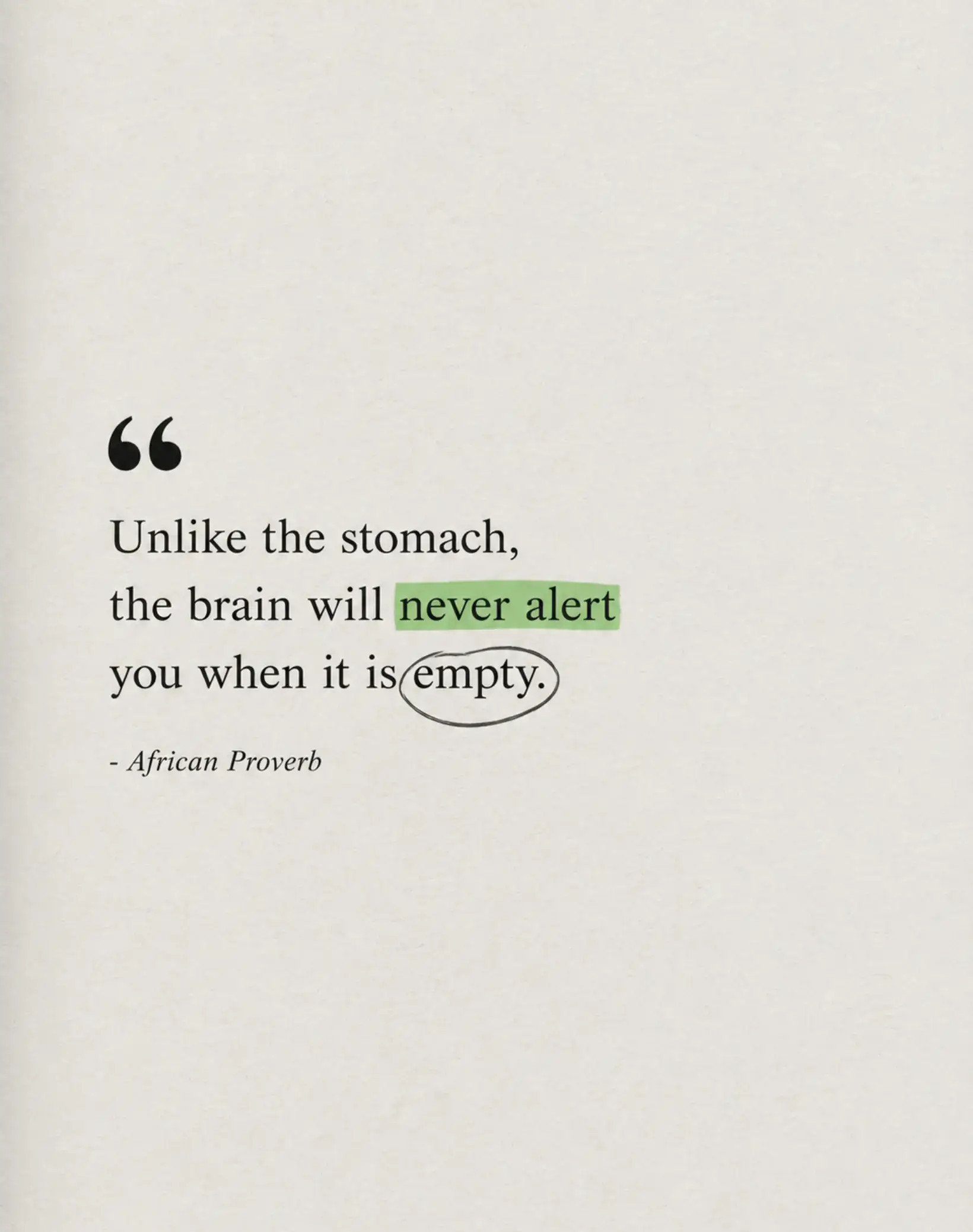 Your stomach knows when it needs food. Your mind isn't always that honest. You c