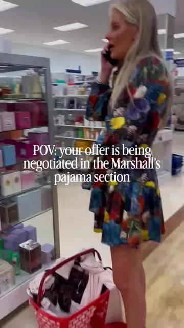 my mom thought me negotiating a deal in the middle of Marshall's was hilarious s