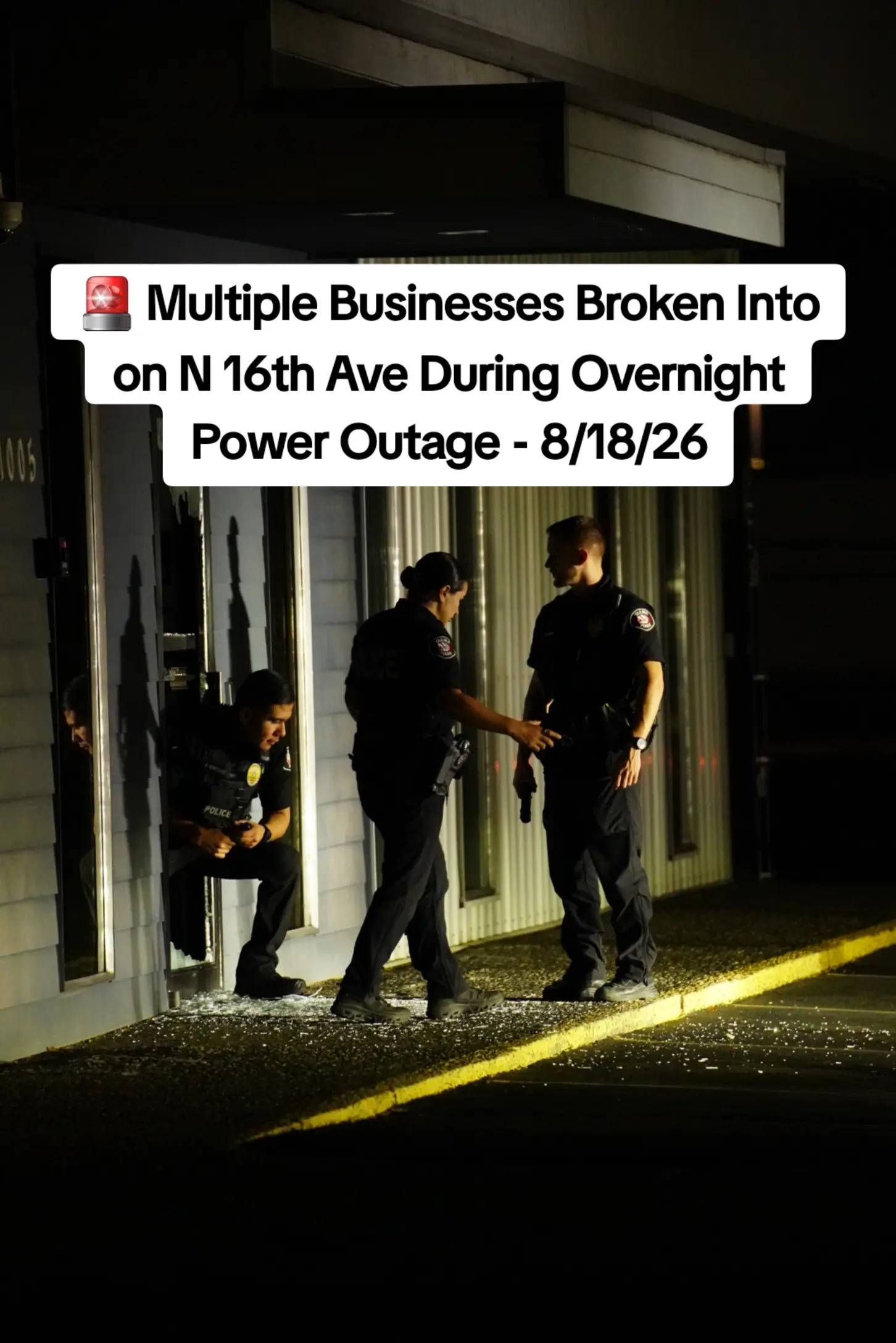 🚨 MULTIPLE BUSINESSES BROKEN INTO ON N 16TH AVE 📍 Yakima, WA — August 18, 2026
