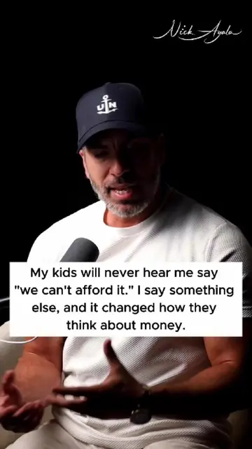 My kids will never hear me say "we can't afford it." I say "that's not how we're