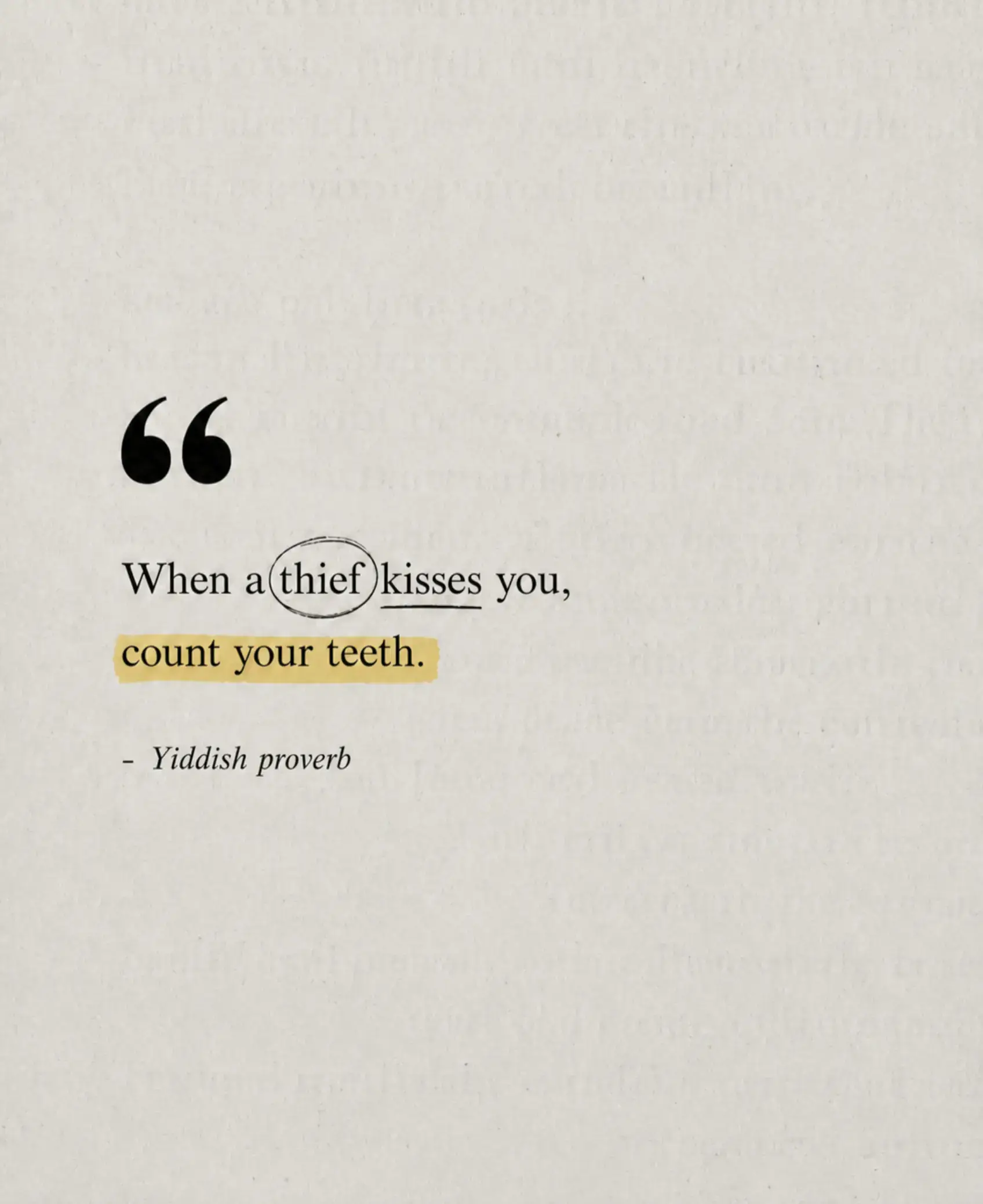“When a thief kisses you, count your teeth” is not just a proverb; it is a warni