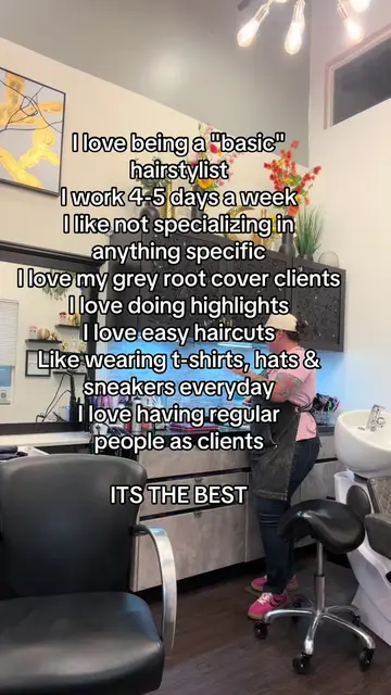 I love being a "basic" hairstylist. I work 4-5 days a week. I like not specializ