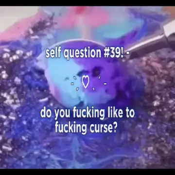 #selfquestion - 39! uhm NO I fucking hate fucking cursing because it's very fuck