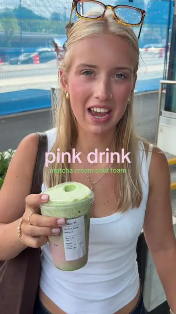 watch me try the pink drink w matcha cream cold foam!! or don’t!! xx - Chloe fro