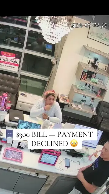 $300 bill, payment problem, police helped us work it out. She came back the next