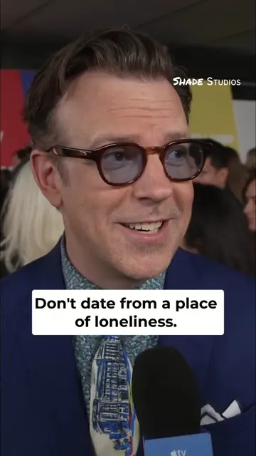 Jason Sudeikis on Relationship Red Flags: Don't Date Out of Loneliness. Dating o