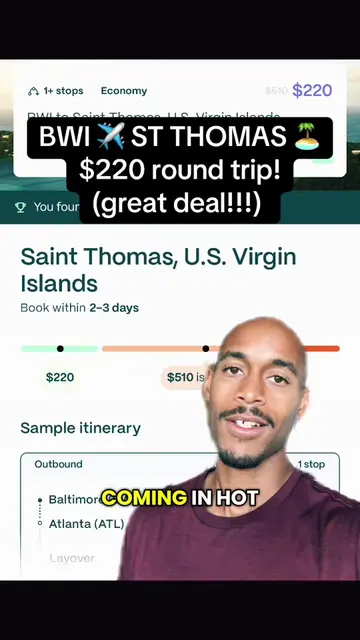 BWI → Saint Thomas, U.S. Virgin Islands (STT) — $220 with 1 Stop 1. Go to flight
