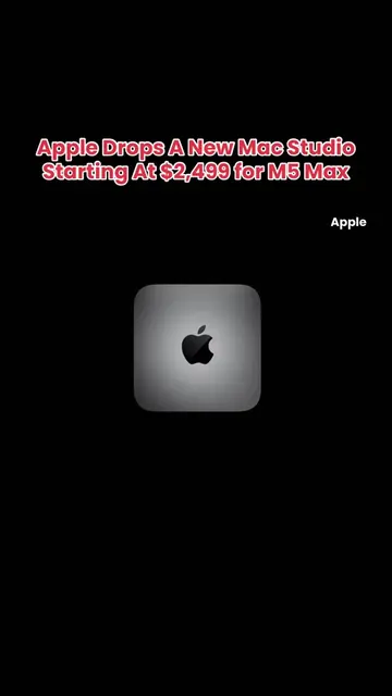 Apple has upgraded its Mac Studio. The M5 Max Mac Studio starts at $2,499 with t