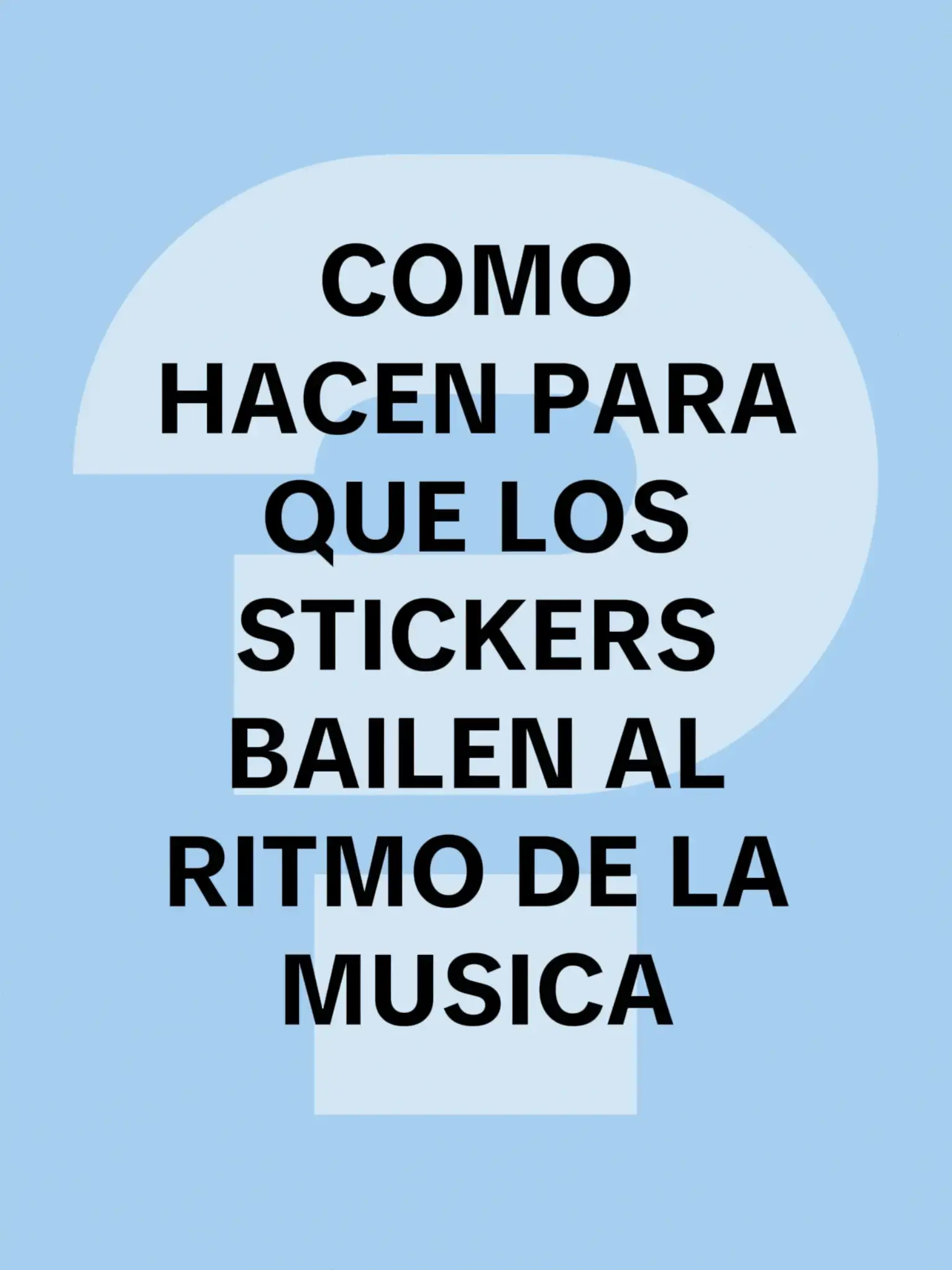 #COMO #HACEN PARA QUE LOS #STICKERS BAILEN AL #RITMO DE LA #MUSICA