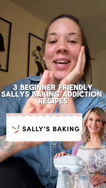 Three beginner friendly baking recipes from Sallys Baking Addiction Cookies & cr