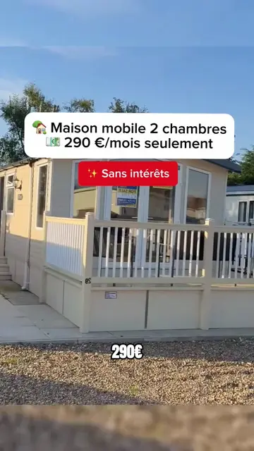 290 € par mois pendant 5 ans, sans intérêts, pour une maison mobile avec 2 chamb