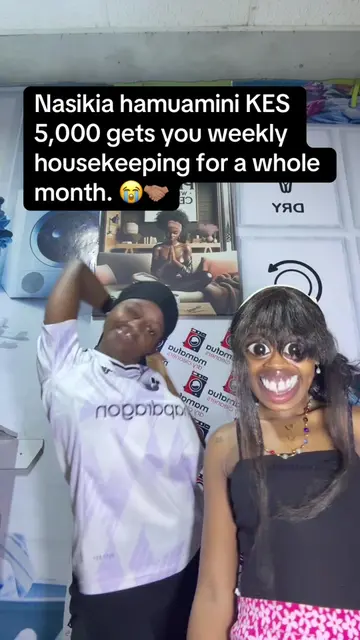 Nasikia hamuamini tunacharge KES 5,000 per month for basic cleaning. 😭😂 Yes, P
