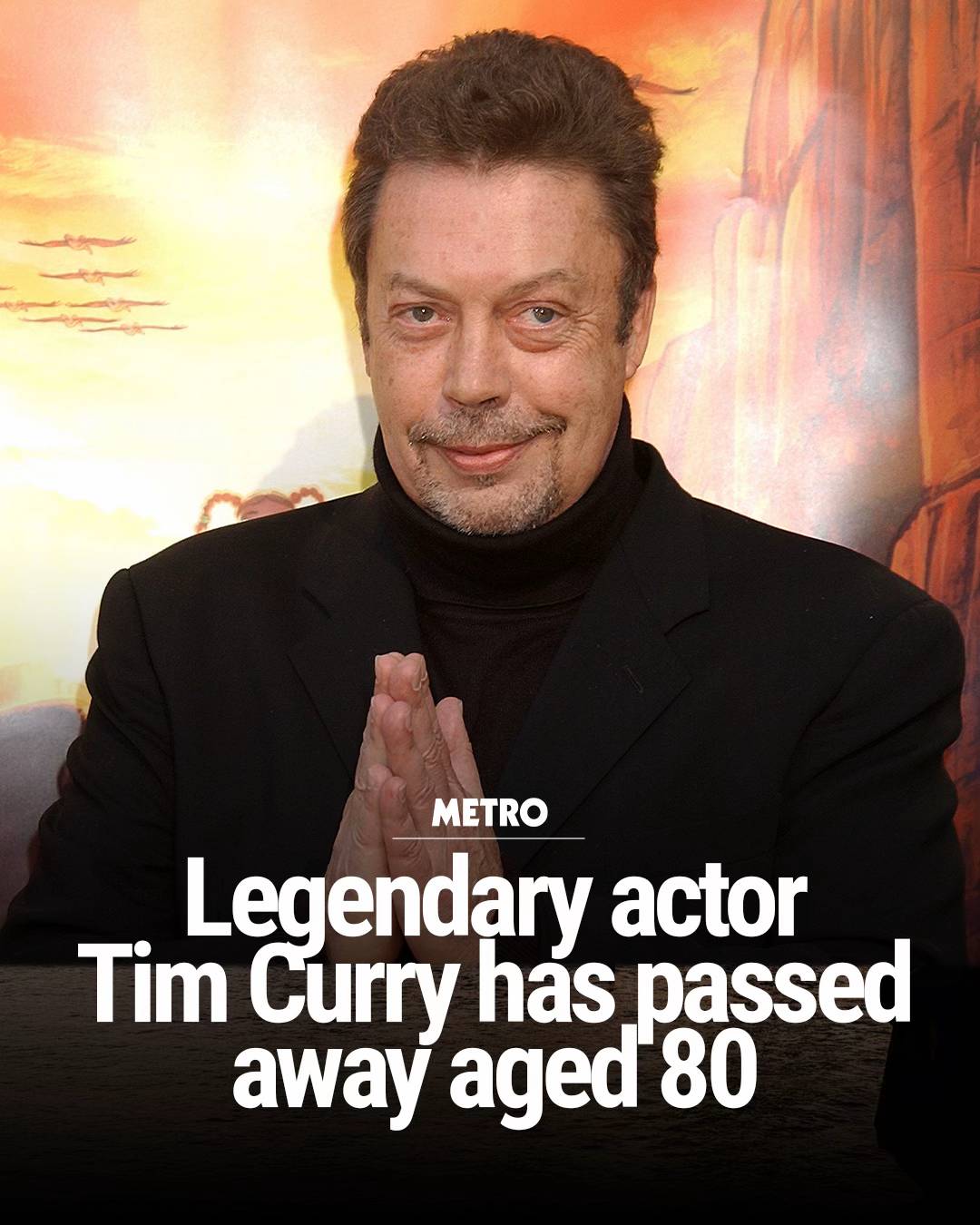 Tim Curry, the unforgettable star of The Rocky Horror Picture Show, has died age