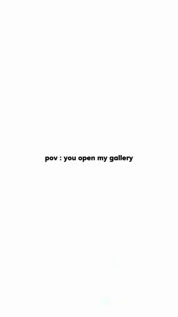 Pov : you open my gallery | 9:16 Version Click the "CapCut Anchor" button (try t