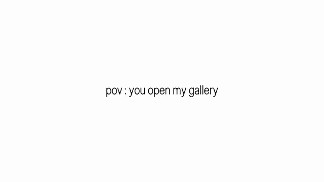 Pov : you open my gallery | 16:9 Version [100 Photos] Click the "CapCut Anchor" 