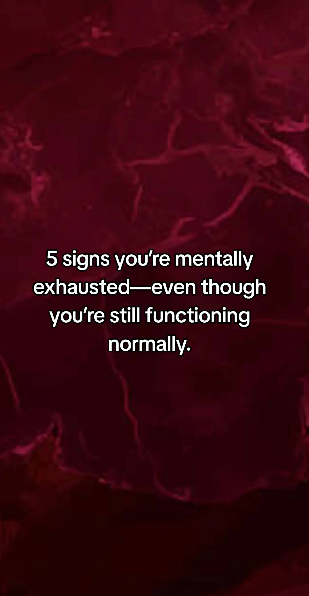 Mental exhaustion isn’t always obvious. Sometimes you keep functioning, but ever