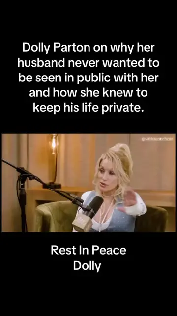 Dolly Parton on why her husband never wanted to be seen in public with her and h