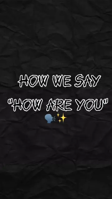 How we say “How are you” 🗣️✨ Words have power, but do you know how different cu