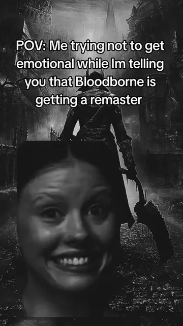 Bloodborne remaster is comimg #streamingwiz #bloodborne #Meme #MemeCut #CapCut 