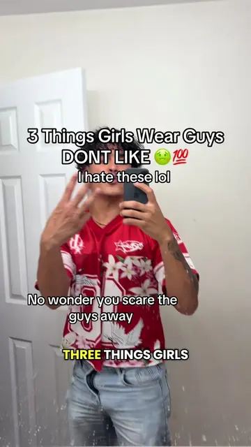 Three things girls wear guys don’t like three things guys wear girls don’t like 