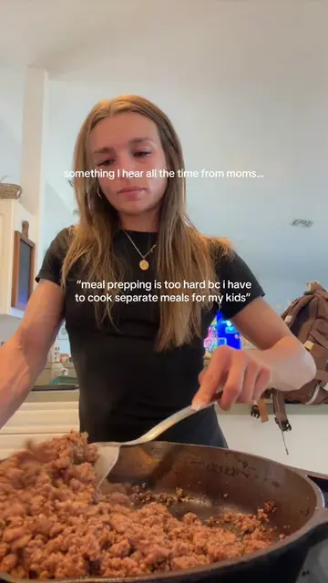 “Meal prep is too hard because I have to cook separate meals for my kids everyda