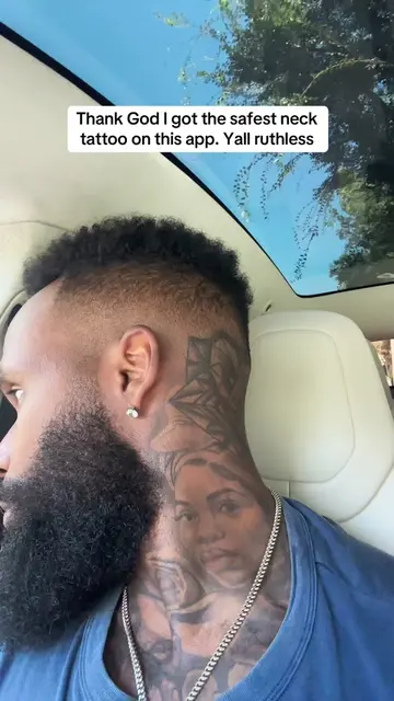 Thank God I got the safest neck tattoo on this app. Yall really ruthless out her