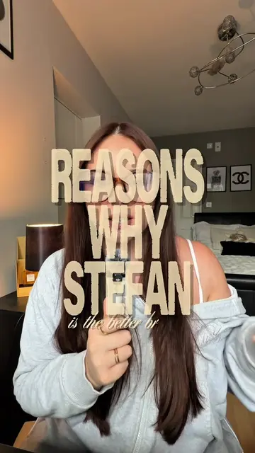 part 2 of why stefan is the better brother!! debate me if you want guys but i co