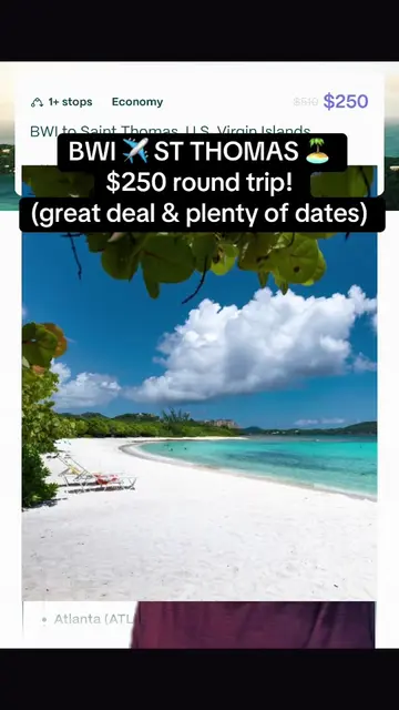 BWI → Saint Thomas, U.S. Virgin Islands (STT) — $250 with 1 Stop 1. Go to flight