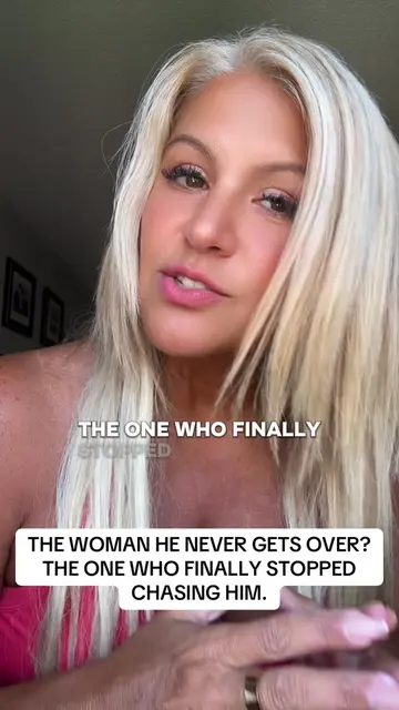 THE WOMAN HE NEVER GETS OVER? THE ONE WHO FINALLY STOPPED CHASING HIM. Not the w