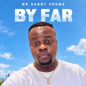 “BY FAR” BY MR DANNY PROMO IS OUT NOW — STREAM THE NEW AFROBEATS SINGLE There’s 