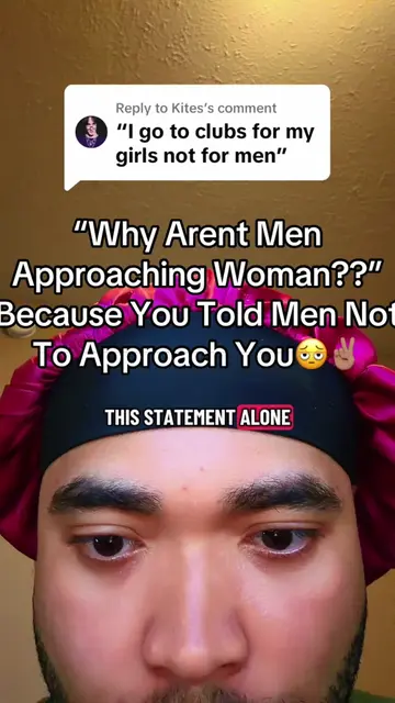 Replying to @Kites Men Arent Approching Women Cause The Women told the Men Not t