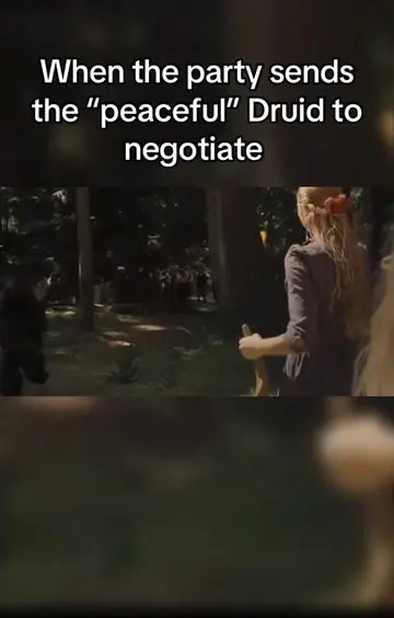 When the party sends the “peaceful” Druid to negotiate Who else has a “peaceful”