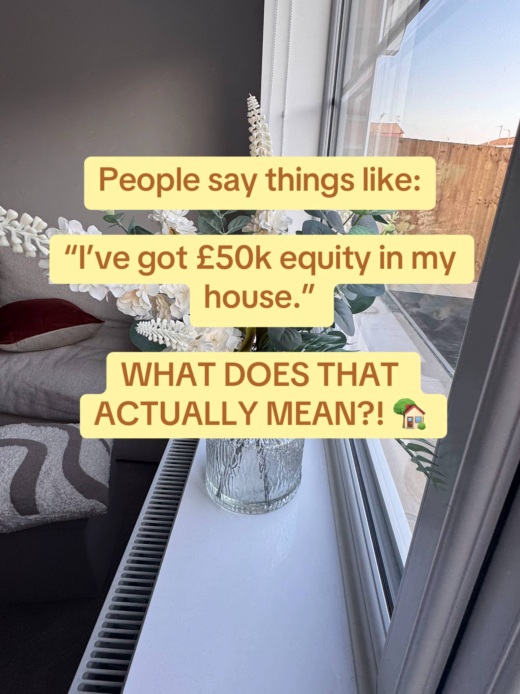 What does it actually mean when somebody says they have £50,000 of equity in the