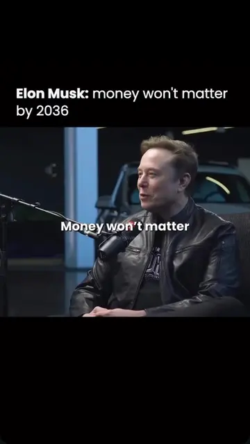 Elon Musk told The Economist that money may not matter by 2036. His argument is 