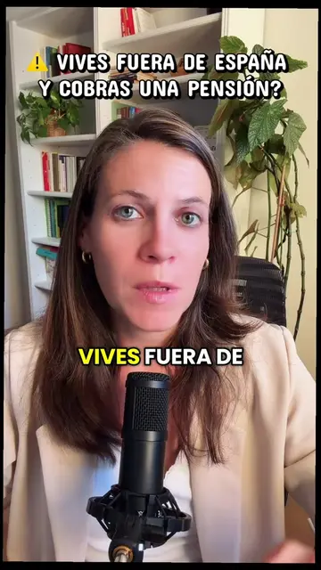 ⚠️ ¿VIVES FUERA DE ESPAÑA Y COBRAS UNA PENSIÓN? Debes acreditar vivencia  30 SEP