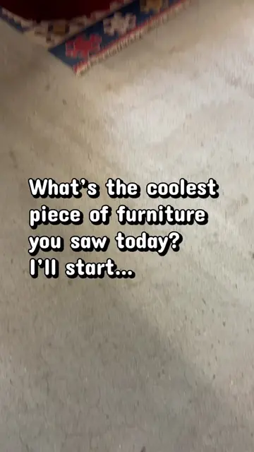 What’s the coolest piece of furniture you saw today? I’ll start. Coming later th
